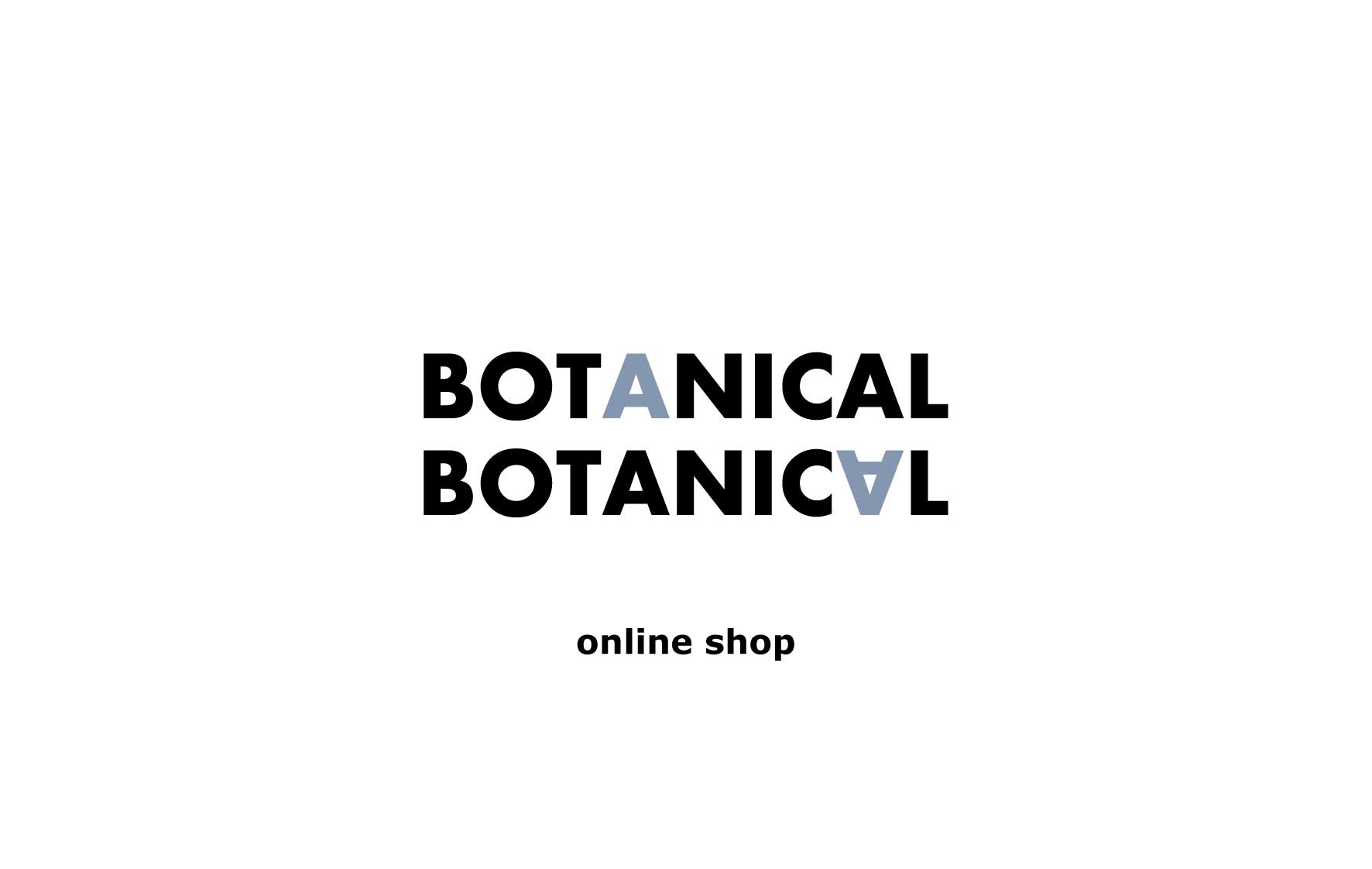 BOTANICAL BOTANAICAL ONLINE SHOP – BOTANICAL BOTANICAL