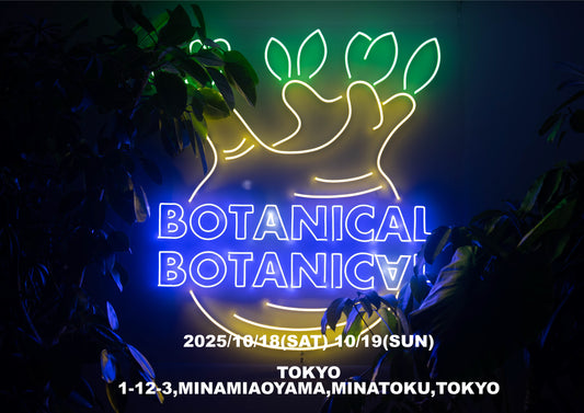 BOTANICAL BOTANICAL TOKYO online ticket